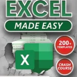 خرید و دانلود نسخه کامل کتاب Excel Made Easy: (3 in 1) A Visual Step-by-Step, Fully Illustrated Crash Course to Master Excel Fast; Boost Efficiency and Productivity with Practical Examples, Custom Formulas, and Expert Tips