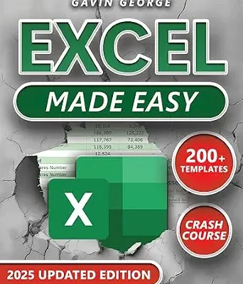 خرید و دانلود نسخه کامل کتاب Excel Made Easy: (3 in 1) A Visual Step-by-Step, Fully Illustrated Crash Course to Master Excel Fast; Boost Efficiency and Productivity with Practical Examples, Custom Formulas, and Expert Tips
