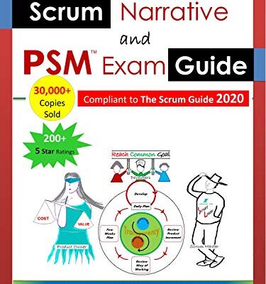 خرید و دانلود نسخه کامل کتاب Scrum Narrative and PSM Exam Guide: All-in-one Guide for Professional Scrum Master (PSM 1) Certificate Assessment Preparation