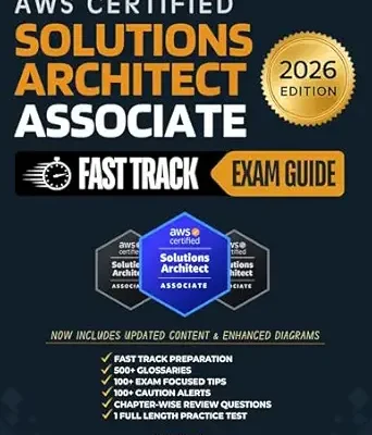 خرید و دانلود نسخه کامل کتاب AWS Solution Architect Associate – Fast Track Exam Guide | Exam Code: SAA-C03 | FAST TRACK PREPARATION, 500+ GLOSSARIES, 100+ EXAM FOCUSED TIPS, 90+ CAUTION ALERTS, 1 PRACTICE TEST