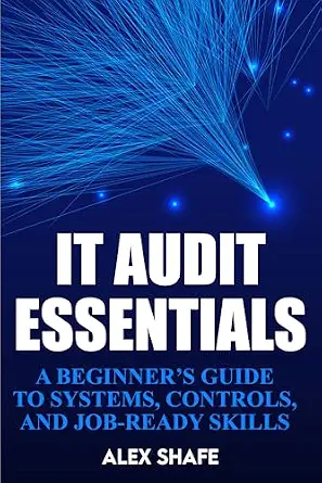 خرید و دانلود نسخه کامل کتاب IT Audit Essentials: A Beginner’s Guide to Systems, Controls, and Job-Ready Skills_6a6bc4dbe592b.webp خرید و دانلود نسخه کامل کتاب IT Audit Essentials: A Beginner’s Guide to Systems, Controls, and Job-Ready Skills