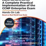 خرید و دانلود نسخه کامل کتاب Exams: 350-401 & 300-410: Hands-On Labs: A Complete Practical Implementation of the CCNP Enterprise Exam Based on Real-World Case Studies – Lab Guide: First Edition – 2023