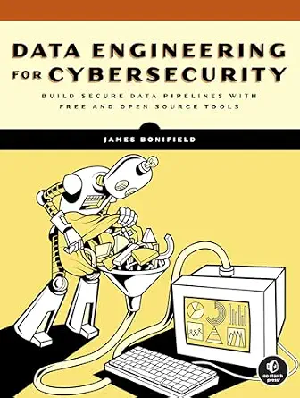 خرید و دانلود نسخه کامل کتاب Data Engineering for Cybersecurity: Build Secure Data Pipelines with Free and Open-Source Tools_6a6b7efa44cd8.webp خرید و دانلود نسخه کامل کتاب Data Engineering for Cybersecurity: Build Secure Data Pipelines with Free and Open-Source Tools