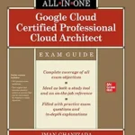 خرید و دانلود نسخه کامل کتاب Google Cloud Certified Professional Cloud Architect All-in-One Exam Guide