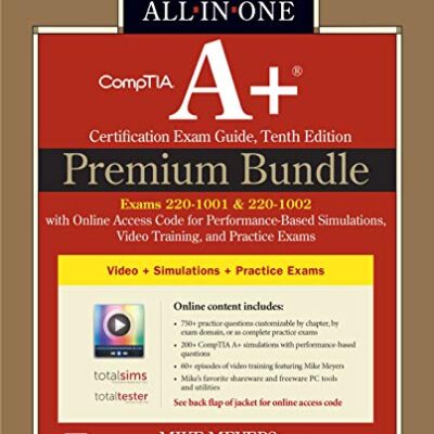 خرید و دانلود نسخه کامل کتاب CompTIA A+ Certification Premium Bundle: All-in-One Exam Guide, Tenth Edition with Online Access Code for Performance-Based Simulations, Video Training, and Practice Exams (Exams 220-1001 & 220-1002) 10th Edition