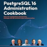 خرید و دانلود نسخه کامل کتاب PostgreSQL 16 Administration Cookbook: Solve real-world Database Administration challenges with 180+ practical recipes and best practices