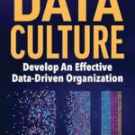 خرید و دانلود نسخه کامل کتاب Data Culture: Develop An Effective Data-Driven Organization