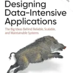 خرید و دانلود نسخه کامل کتاب Designing Data-Intensive Applications: The Big Ideas Behind Reliable, Scalable, and Maintainable Systems