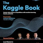 خرید و دانلود نسخه کامل کتاب The Kaggle Book: Master data science competitions with machine learning, GenAI, and LLMs
