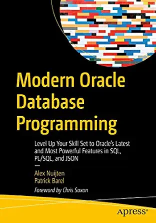 خرید و دانلود نسخه کامل کتاب Modern Oracle Database Programming: Level Up Your Skill Set to Oracle’s Latest and Most Powerful Features in SQL, PL/SQL, and JSON_6a6cc4eb579bc.webp خرید و دانلود نسخه کامل کتاب Modern Oracle Database Programming: Level Up Your Skill Set to Oracle’s Latest and Most Powerful Features in SQL, PL/SQL, and JSON