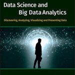 خرید و دانلود نسخه کامل کتاب Data Science and Big Data Analytics: Discovering, Analyzing, Visualizing and Presenting Data 1st Edition