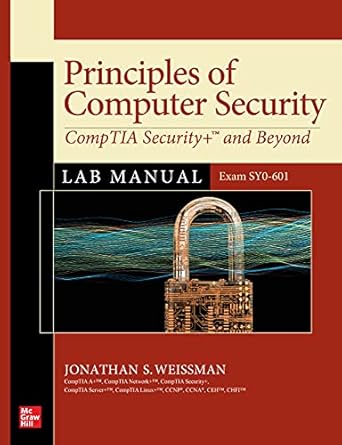 خرید و دانلود نسخه کامل کتاب Principles of Computer Security: CompTIA Security+ and Beyond Lab Manual (Exam SY0-601)_6a6c959ed66bd.jpeg خرید و دانلود نسخه کامل کتاب Principles of Computer Security: CompTIA Security+ and Beyond Lab Manual (Exam SY0-601)