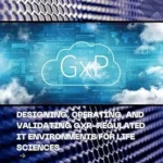 خرید و دانلود نسخه کامل کتاب Designing, Operating, and Validating GxP-Regulated IT Environments for Life Sciences: A Practical Guide to Compliance, Cloud, Validation, and Governance for Regulated Organizations