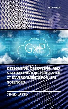 خرید و دانلود نسخه کامل کتاب Designing, Operating, and Validating GxP-Regulated IT Environments for Life Sciences: A Practical Guide to Compliance, Cloud, Validation, and Governance for Regulated Organizations_6a68defec7690.webp خرید و دانلود نسخه کامل کتاب Designing, Operating, and Validating GxP-Regulated IT Environments for Life Sciences: A Practical Guide to Compliance, Cloud, Validation, and Governance for Regulated Organizations