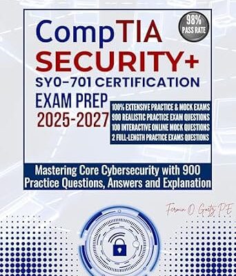 خرید و دانلود نسخه کامل کتاب CompTIA SECURITY+ SY0-701 CERTIFICATION EXAM PREP 2025-2027: Mastering Core Cybersecurity with 900 Practice Questions, Answers and Explanation