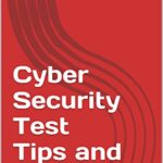 خرید و دانلود نسخه کامل کتاب Cyber Security Test Tips and Methods Kindle Edition