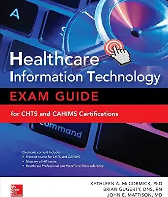 خرید و دانلود نسخه کامل کتاب Healthcare Information Technology Exam Guide for CHTS and CAHIMS Certifications