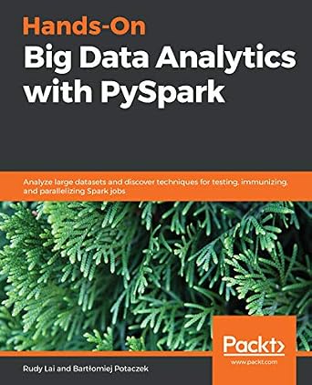 خرید و دانلود نسخه کامل کتاب Hands-On Big Data Analytics with PySpark: Analyze large datasets and discover techniques for testing, immunizing, and parallelizing Spark jobs_6a67747889329.jpeg خرید و دانلود نسخه کامل کتاب Hands-On Big Data Analytics with PySpark: Analyze large datasets and discover techniques for testing, immunizing, and parallelizing Spark jobs