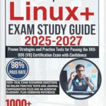 خرید و دانلود نسخه کامل کتاب CompTIA Linux+ EXAM STUDY GUIDE 2025-2027: Proven Strategies and Practice Tests for Passing the XK0-006 (V6) Certification Exam with Confidence