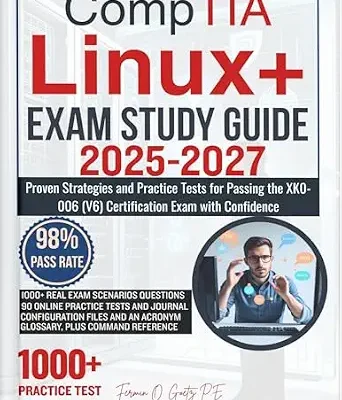 خرید و دانلود نسخه کامل کتاب CompTIA Linux+ EXAM STUDY GUIDE 2025-2027: Proven Strategies and Practice Tests for Passing the XK0-006 (V6) Certification Exam with Confidence