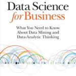خرید و دانلود نسخه کامل کتاب Data Science for Business: What You Need to Know about Data Mining and Data-Analytic Thinking 1st Edition