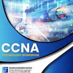خرید و دانلود نسخه کامل کتاب CCNA Cisco Certified Network Associate Exam (200-301): Technology Workbook with Practice Questions and Labs