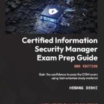 خرید و دانلود نسخه کامل کتاب Certified Information Security Manager Exam Prep Guide: Gain the confidence to pass the CISM exam using test-oriented study material