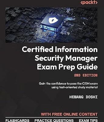 خرید و دانلود نسخه کامل کتاب Certified Information Security Manager Exam Prep Guide: Gain the confidence to pass the CISM exam using test-oriented study material