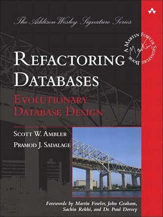 خرید و دانلود نسخه کامل کتاب Refactoring Databases: Evolutionary Database Design (Addison-Wesley Signature Series (Fowler))_6a69d9e55943d.jpeg خرید و دانلود نسخه کامل کتاب Refactoring Databases: Evolutionary Database Design (Addison-Wesley Signature Series (Fowler))