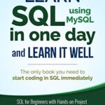 خرید و دانلود نسخه کامل کتاب SQL: Learn SQL (using MySQL) in One Day and Learn It Well. SQL for Beginners with Hands-on Project. (Learn Coding Fast with Hands-On Project Book 5) Kindle Edition