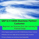 خرید و دانلود نسخه کامل کتاب SAP S/4 HANA Business Partner: Customer: Beginners and Business End User Learning for Practical Usage