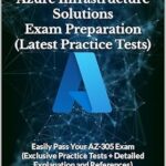 خرید و دانلود نسخه کامل کتاب Exam AZ-305: Designing Microsoft Azure Infrastructure Solutions Exam Preparation (Latest Practice Tests): Easily Pass Your AZ-305 Exam (Exclusive Practice … Books – NEW & EXCLUSIVE Book 23)