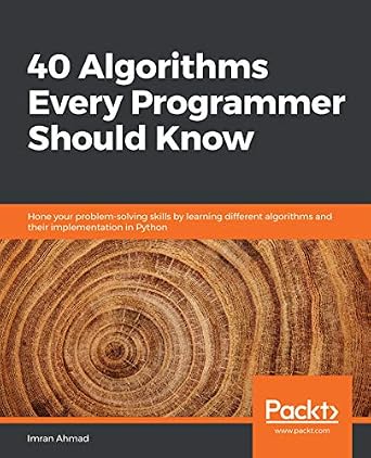 خرید و دانلود نسخه کامل کتاب 40 Algorithms Every Programmer Should Know: Hone your problem-solving skills by learning different algorithms and their implementation in Python_6a666f942bdde.jpeg خرید و دانلود نسخه کامل کتاب 40 Algorithms Every Programmer Should Know: Hone your problem-solving skills by learning different algorithms and their implementation in Python