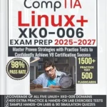 خرید و دانلود نسخه کامل کتاب CompTIA Linux+ XK0-006 EXAM PREP 2025-2027: Master Proven Strategies with Practice Tests to Confidently Achieve V8 Certification Success