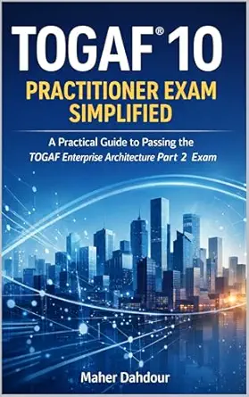 خرید و دانلود نسخه کامل کتاب TOGAF® 10 Practitioner Exam Simplified: A Practical Guide to Passing the TOGAF Enterprise Architecture Part 2 Exam with Scenario-Based Reasoning, Mock Exams, and Real-World Architecture Judgment_6a6bc1edb48e6.webp خرید و دانلود نسخه کامل کتاب TOGAF® 10 Practitioner Exam Simplified: A Practical Guide to Passing the TOGAF Enterprise Architecture Part 2 Exam with Scenario-Based Reasoning, Mock Exams, and Real-World Architecture Judgment