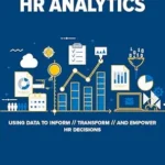 خرید و دانلود نسخه کامل کتاب The Practical Guide to HR Analytics: Using Data to Inform, Transform, and Empower HR Decisions