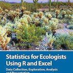 خرید و دانلود نسخه کامل کتاب Statistics for Ecologists Using R and Excel: Data Collection, Exploration, Analysis and Presentation (Data in the Wild)