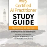 خرید و دانلود نسخه کامل کتاب AWS Certified AI Practitioner Study Guide: Foundational (AIF-C01) Exam (Sybex Study Guide)