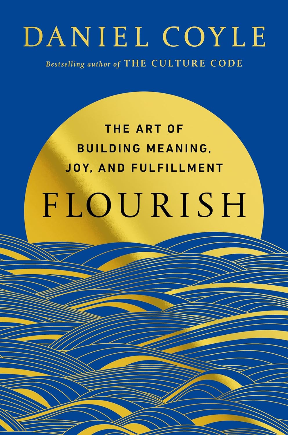 81YwGj4J9wL._SL1500_.jpg خرید و دانلود نسخه کامل کتاب Flourish: The Art of Building Meaning, Joy, and Fulfillment by Daniel Coyle - تصویر 1