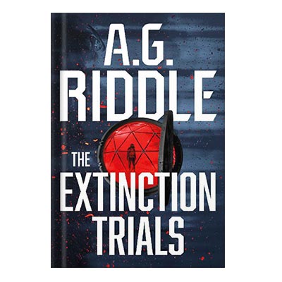 The-Extinction-Trials-by-A.G.-Riddle.jpg خرید و دانلود نسخه کامل کتاب The Extinction Trials by A.G. Riddle - تصویر 1