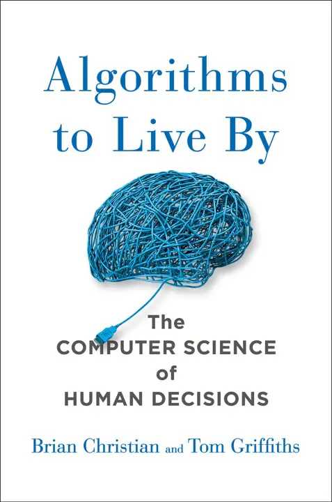 algorithms-to-live-by-the-computer-science-of-human-decisions-by-brian-christian-tom-griffiths_6a17e0ef6a033.webp خرید و دانلود نسخه کامل کتاب Algorithms to Live By: The Computer Science of Human Decisions by Brian Christian - تصویر 1