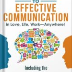 خرید و دانلود نسخه کامل کتاب 4 Essential Keys to Effective Communication in Love, Life, Work–Anywhere!: A How-To Guide for Practicing the Empathic Listening, Speaking, and Dialogue Skills to Achieve Relationship Success by Bento C. Leal III PDF
