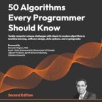 خرید و دانلود نسخه کامل کتاب 50 Algorithms Every Programmer Should Know: Tackle computer science challenges with classic to modern algorithms in machine learning, software design, data systems, and cryptography