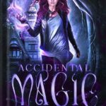 خرید و دانلود نسخه کامل کتاب Accidental Magic: a paranormal mystery (Myrtlewood Mysteries Book 1)