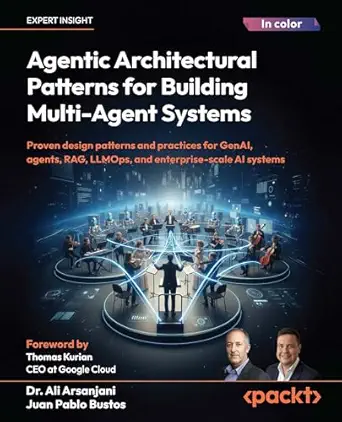 خرید و دانلود نسخه کامل کتاب Agentic Architectural Patterns for Building Multi-Agent Systems: Proven design patterns and practices for GenAI, agents, RAG, LLMOps, and enterprise-scale AI systems_6a65e54a77ceb.webp خرید و دانلود نسخه کامل کتاب Agentic Architectural Patterns for Building Multi-Agent Systems: Proven design patterns and practices for GenAI, agents, RAG, LLMOps, and enterprise-scale AI systems