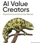خرید و دانلود نسخه کامل کتاب AI Value Creators: Beyond the Generative AI User Mindset