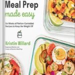 خرید و دانلود نسخه کامل کتاب Bariatric Meal Prep Made Easy: Six Weeks of Portion-Controlled Recipes to Keep the Weight Off by Kristin Willard PDF
