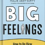 خرید و دانلود نسخه کامل کتاب Big Feelings: How to Be Okay When Things Are Not Okay by Liz Fosslien