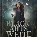 خرید و دانلود نسخه کامل کتاب Black Arts, White Craft (Black Hat Bureau Book 2)