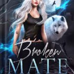 خرید و دانلود نسخه کامل کتاب Broken Mate (Shadow City: Silver Wolf Book 1)
